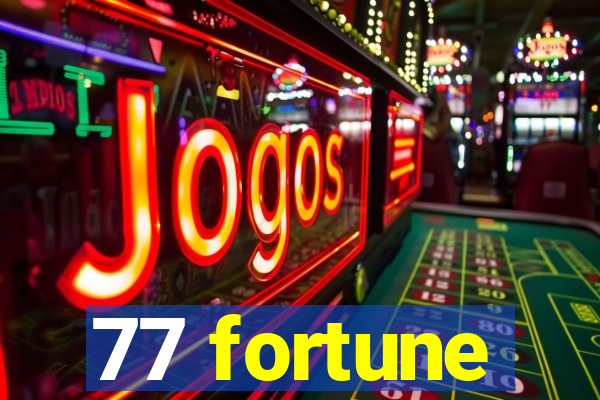 77 fortune